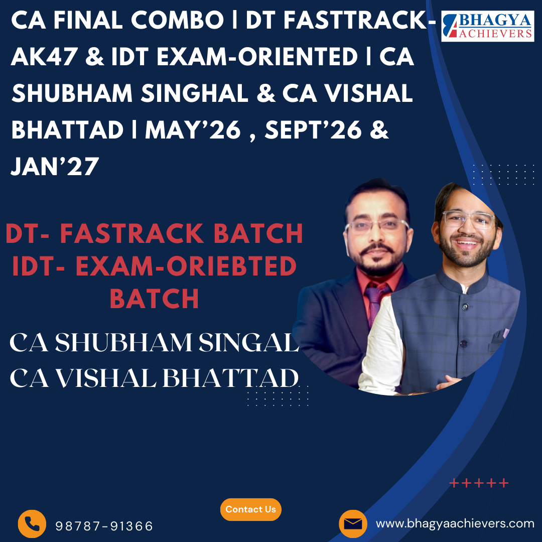 CA Final Combo | DT Fasttrack-AK47 & IDT Exam-Oriented | CA Shubham Singhal & CA Vishal Bhattad | May’26 , Sept’26 & Jan’27