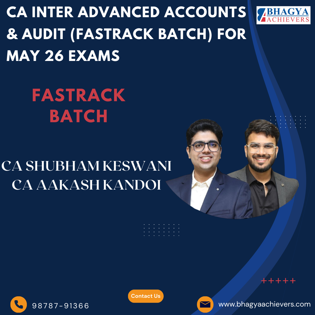 CA Inter Audit (Regular Batch) & Advanced Accounts (Fastrack Batch) For Jan & May 26 Exams 