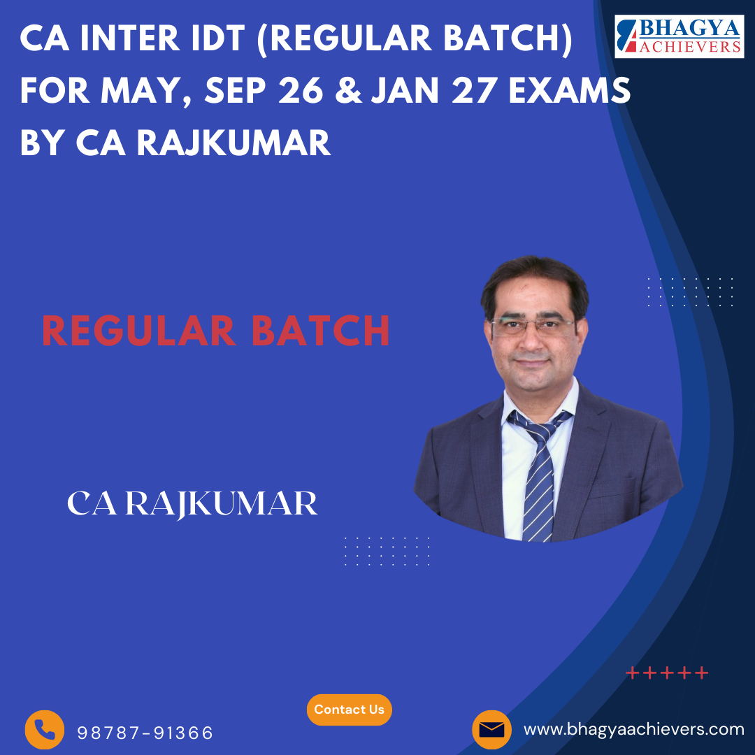CA Inter IDT (Regular Batch) For May, Sep 26 & Jan 27 Exams By CA Rajkumar