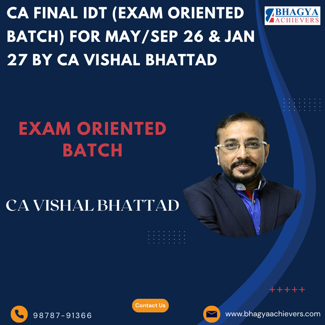 CA Final IDT (Exam Oriented Batch) for May/Sep 26 & Jan 27 By CA Vishal Bhattad