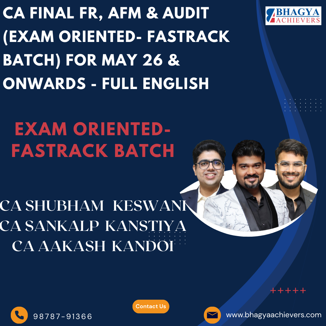 CA Final FR, AFM & Audit (Exam Oriented- Fastrack Batch) For May 26 & Onwards - Full English..