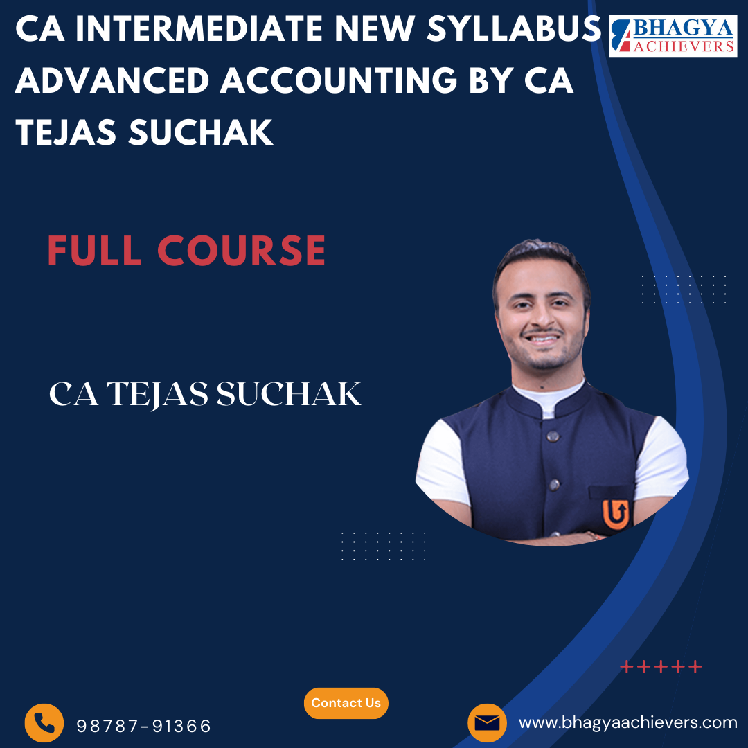 CA Intermediate New Syllabus Advanced Accounting by CA Tejas Suchak