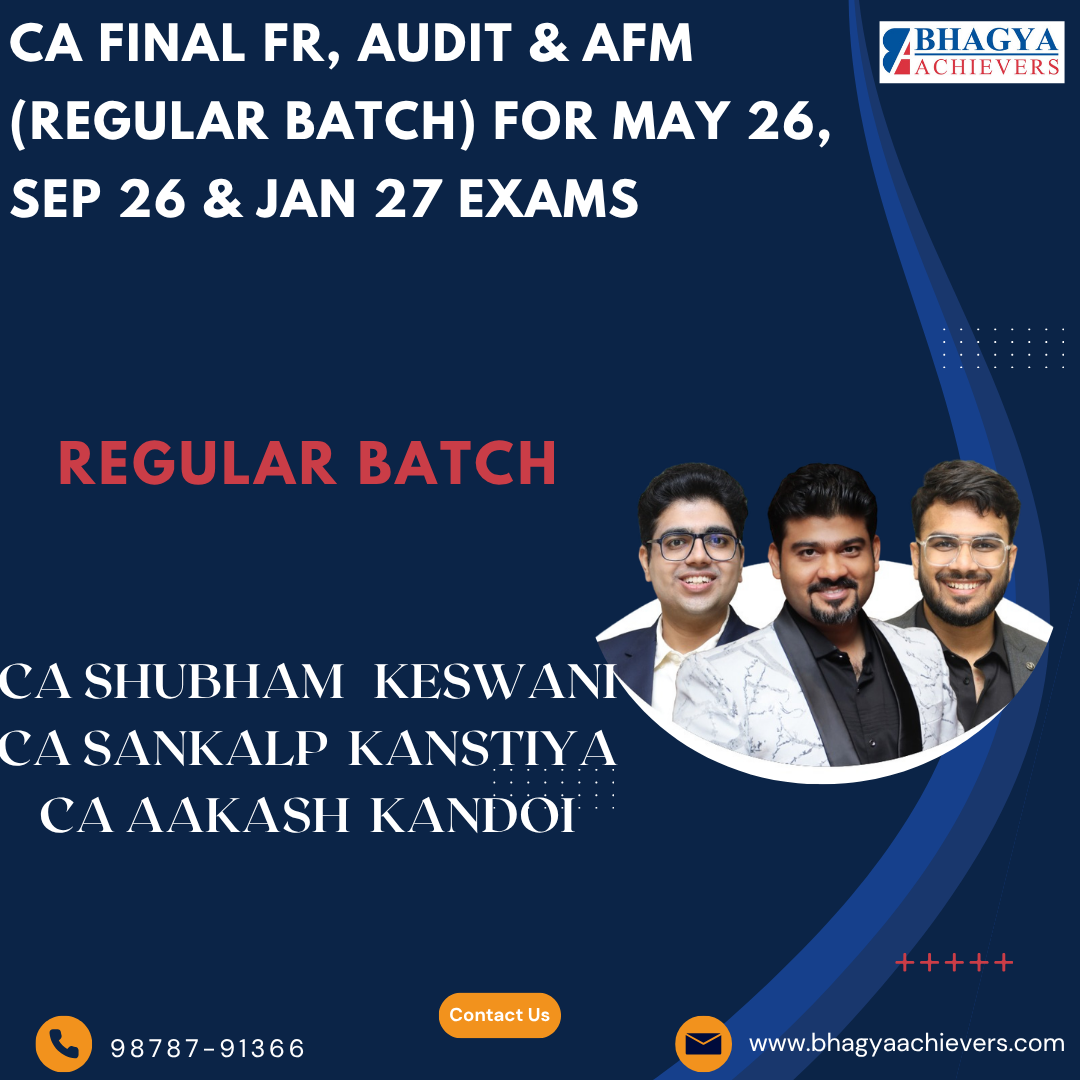 CA Final FR, Audit & AFM (Regular Batch) For May 26, Sep 26 & Jan 27 Exams