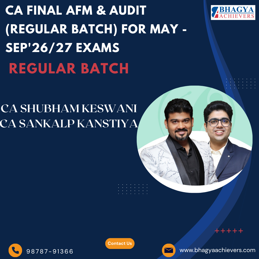 CA Final AFM & Audit (Regular batch) For May - Sep'26/27 Exams - Bhagya Achievers
