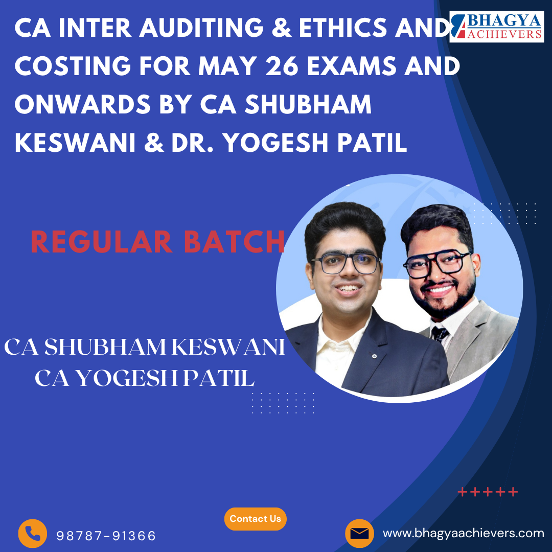 CA Inter Auditing & Ethics and Costing (Regular Batch) For May 26 Exams and onwards By CA Shubham Keswani & Dr. Yogesh Patil