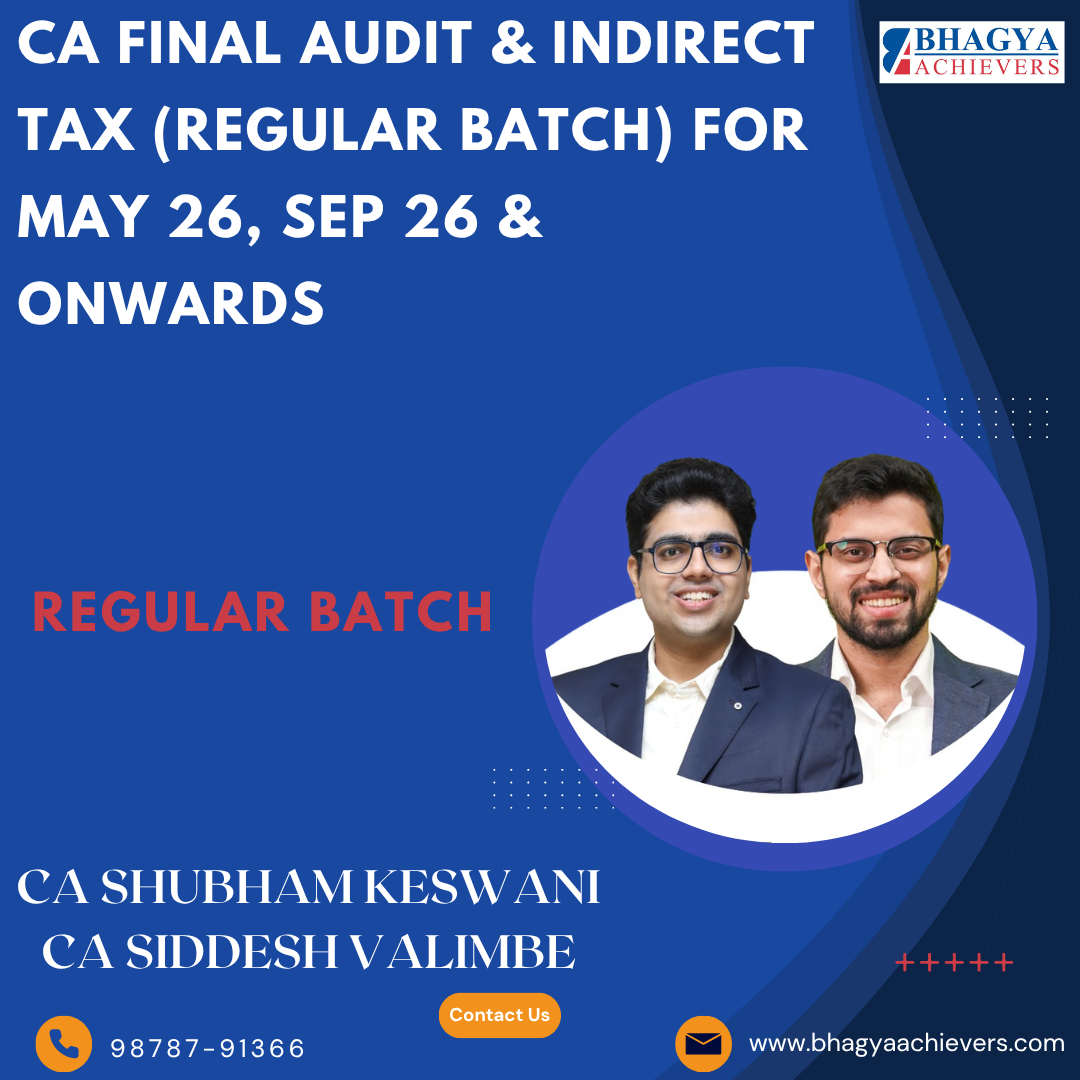 CA Final Audit & Indirect Tax (Regular Batch) For May 26, Sep 26 & Onwards.