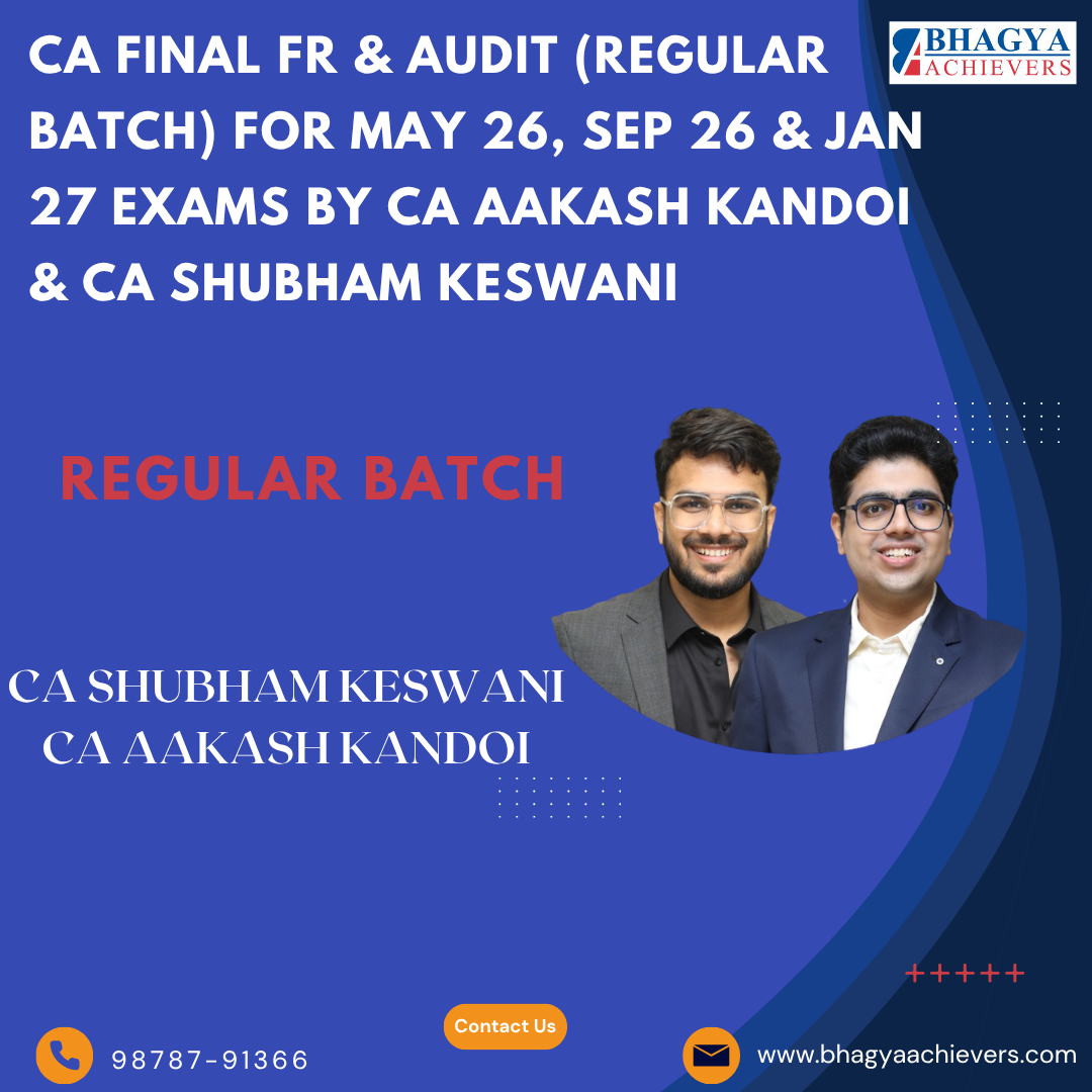 CA Final FR & Audit (Regular Batch) For May 26, Sep 26 & Jan 27 Exams By CA Aakash Kandoi & CA Shubham Keswani