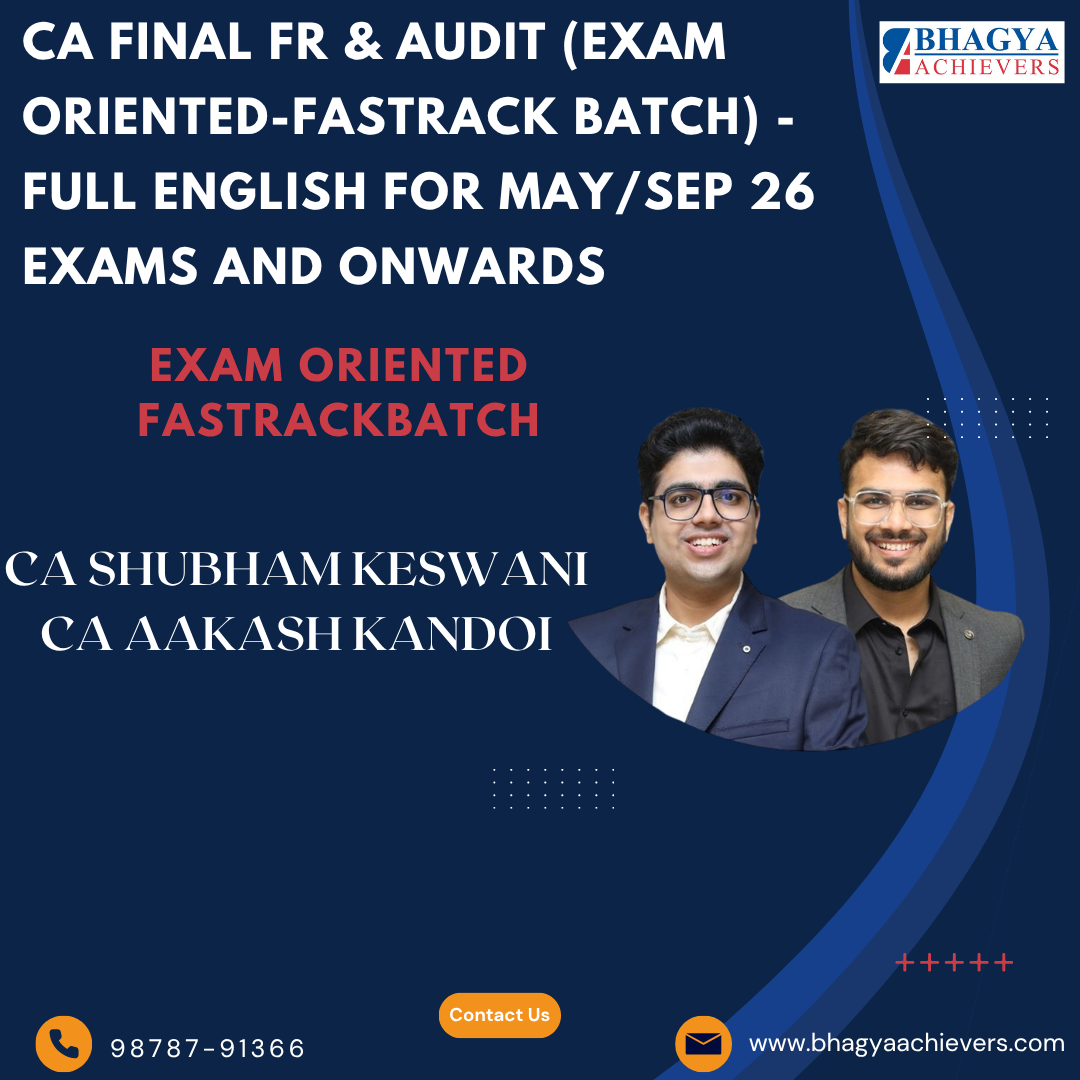 CA Final FR & Audit (Exam Oriented-Fastrack Batch) - Full English For May/Sep 26 Exams and onwards.