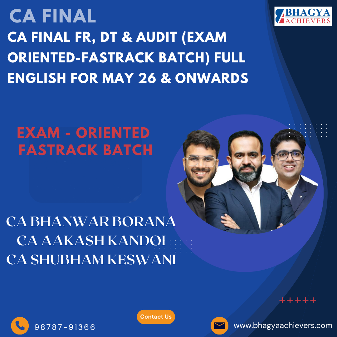 CA Final FR, DT & Audit (Exam Oriented-Fastrack Batch) Full English For May 26 & onwards..