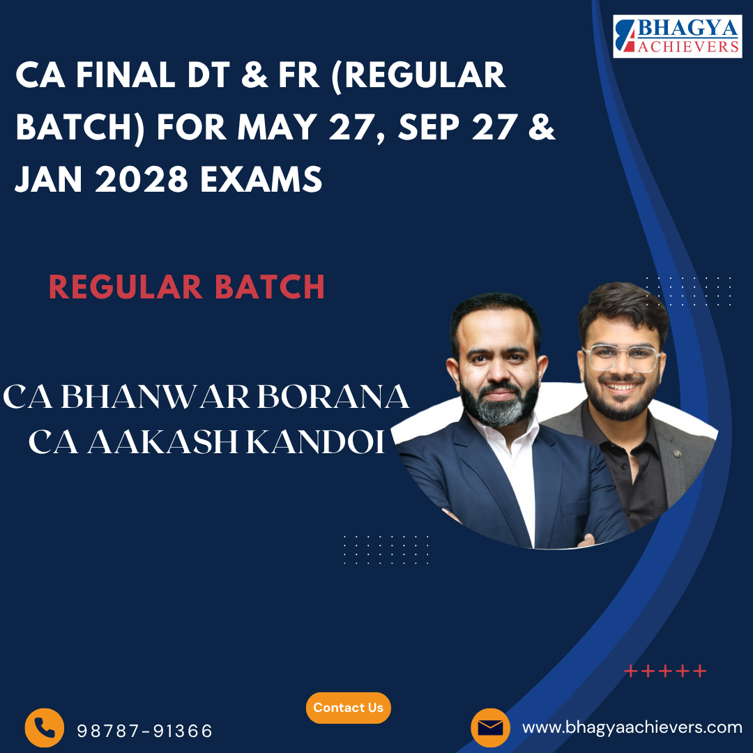 CA Final DT & FR (Regular Batch) for May 27, Sep 27 & Jan 2028 Exams