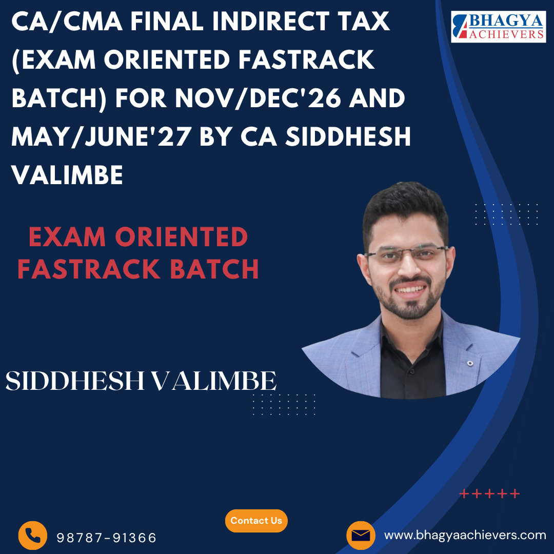 CMA Final Indirect Tax (Exam Oriented Fastrack Batch) for Nov/Dec'26 and May/June'27 by CA Siddhesh Valimbe
