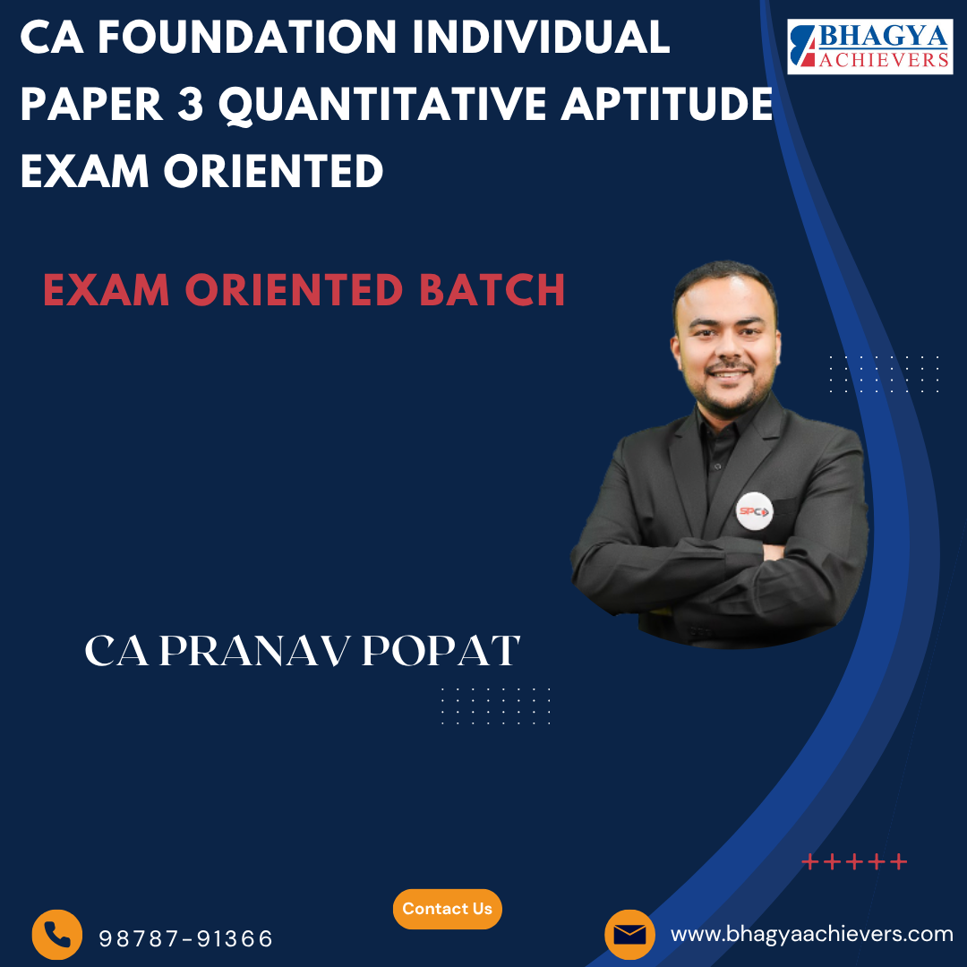 CA Foundation Individual Paper 3 Quantitative Aptitude Exam Oriented