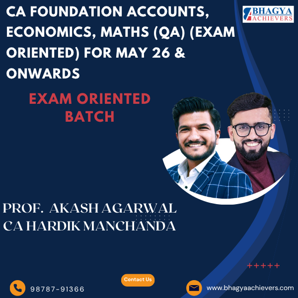 CA Foundation Accounts, Economics, Maths (QA) (Exam Oriented) For May 26 & onwards.
