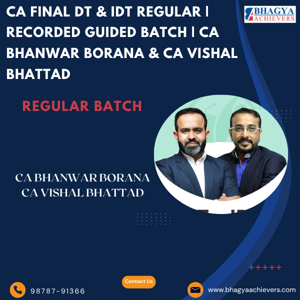 CA Final DT & IDT Regular | Recorded Guided Batch | CA Bhanwar Borana & CA Vishal Bhattad