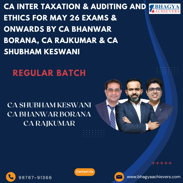 CA Inter Taxation & Auditing and Ethics for May 26 Exams & onwards By CA Bhanwar Borana, CA Rajkumar & CA Shubham Keswani
