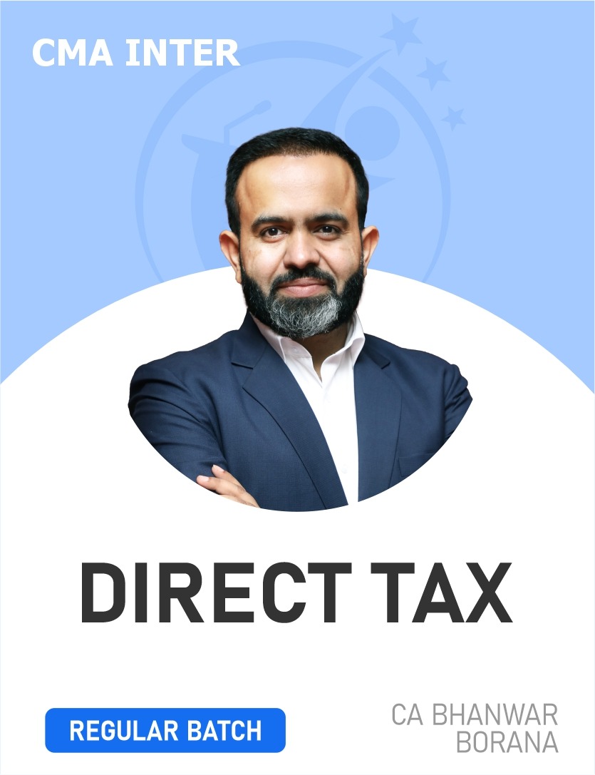 CMA Inter Direct Tax Regular Batch For June & Dec 27 Exams