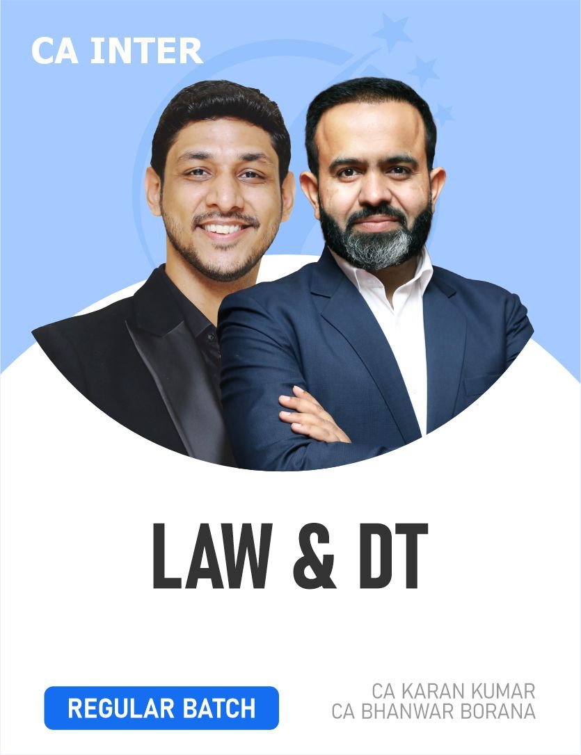 CA Inter Direct Tax & Corporate & Other Law (Regular Batch) For Sep 26 & Onwards - CA Bhanwar Borana & CA Karan Kumar