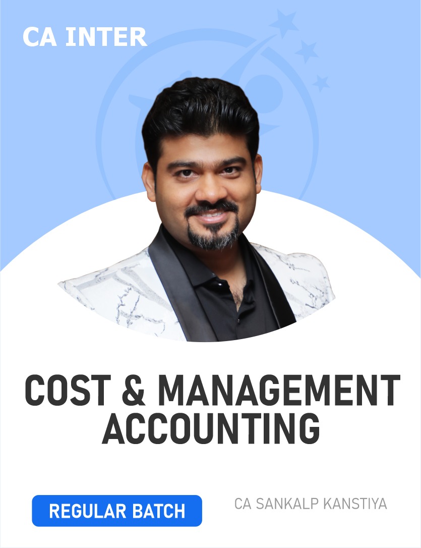 CA Inter Cost And Management Accounting (Regular Batch) For Sep 26 & Jan 27, May 27 & onwards