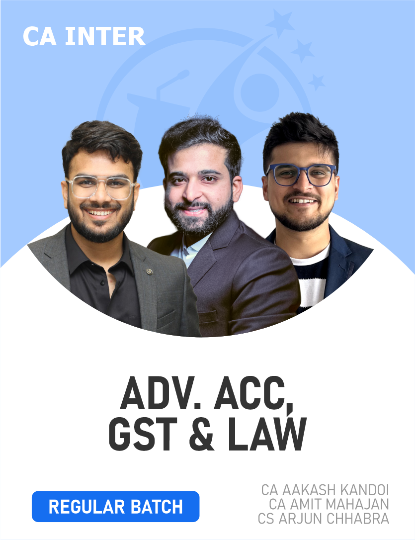 CA Inter Adv. Accounting , GST & Law (Regular Batch) For Sep 26 and Jan 27 By CA Aakash kandoi and CA Amit Mahajan & CA Arjun Chhabra.