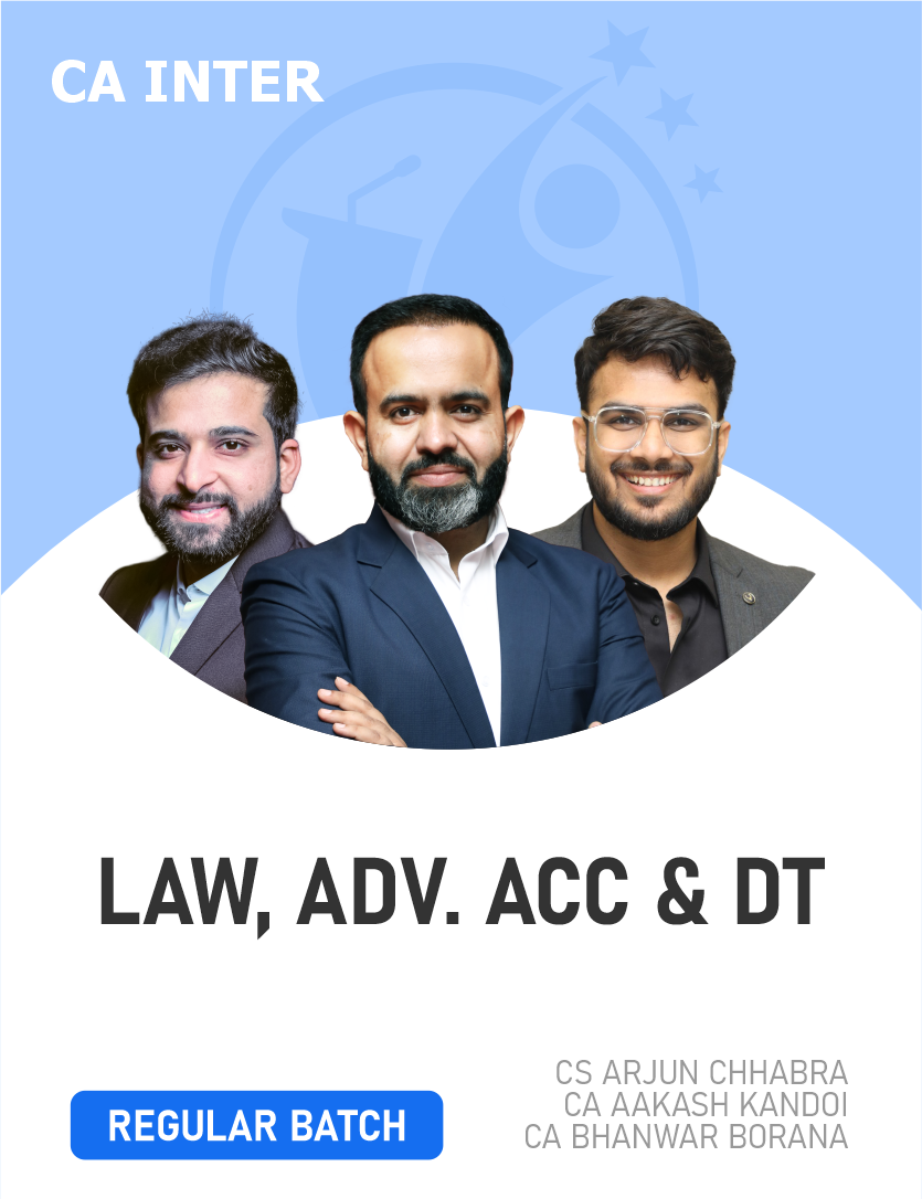 CA Inter Corporate & Other Law, Adv. Accounting & Direct Tax (Regular Batch) For Sep 26 & Jan 27 Exams