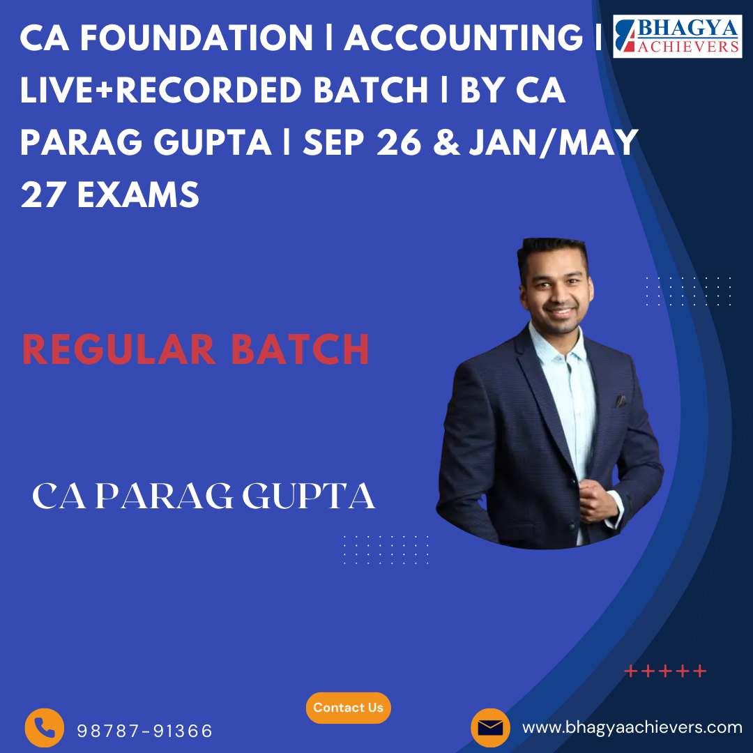 100%Live/Recorded | Accounts | Regular Batch | CA Foundation | By CA Parag Gupta | Sep 26 & Jan/May 27 Exams