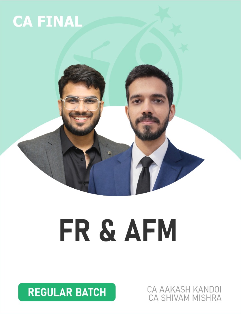 CA Final FR & AFM (Regular Batch) For For May, Nov 27 & Onwards by CA Aakash kandoi & CA Shivam Mishra