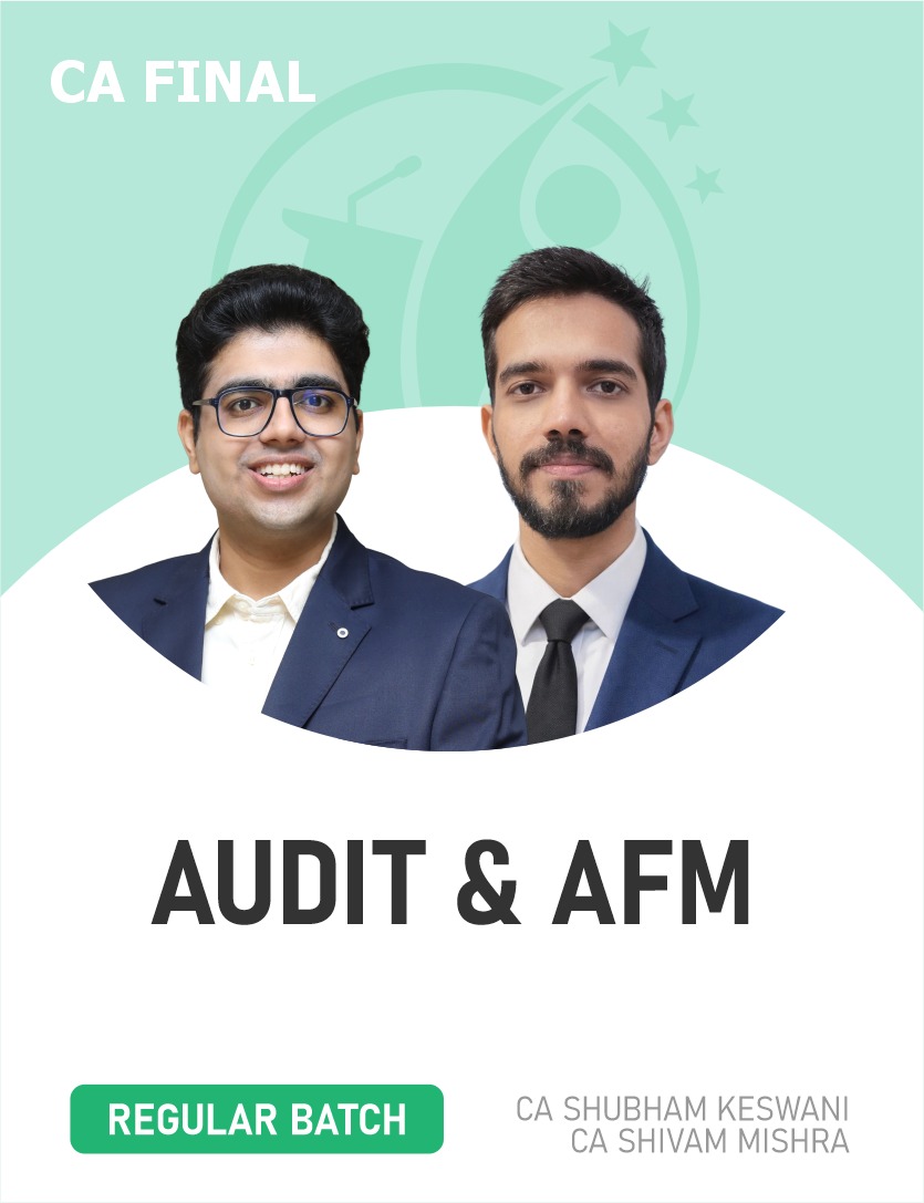 CA Final Audit & AFM (Regular Batch) For For May, Nov 27 & Onwards by CA Shubham Keswani & CA Shivam Mishra