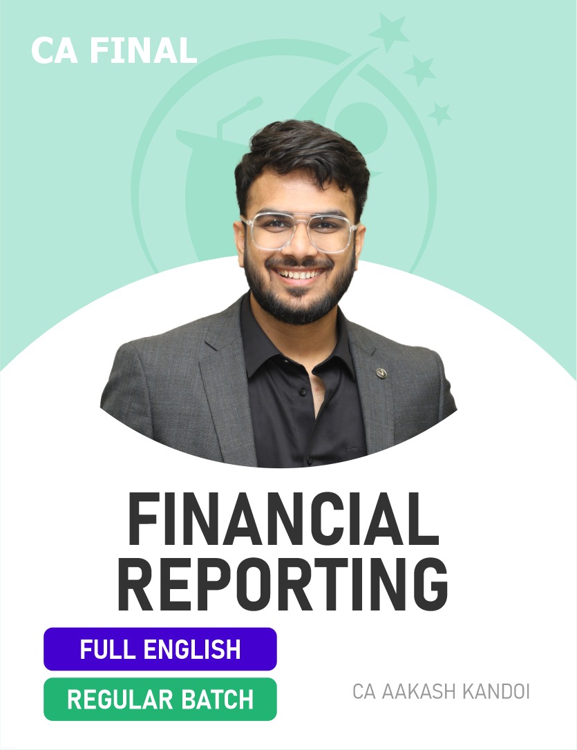 CA Final Financial Reporting (Regular Batch) For Nov’27 May & Nov 2028, 2029 - Full English - Bhagya Achievers