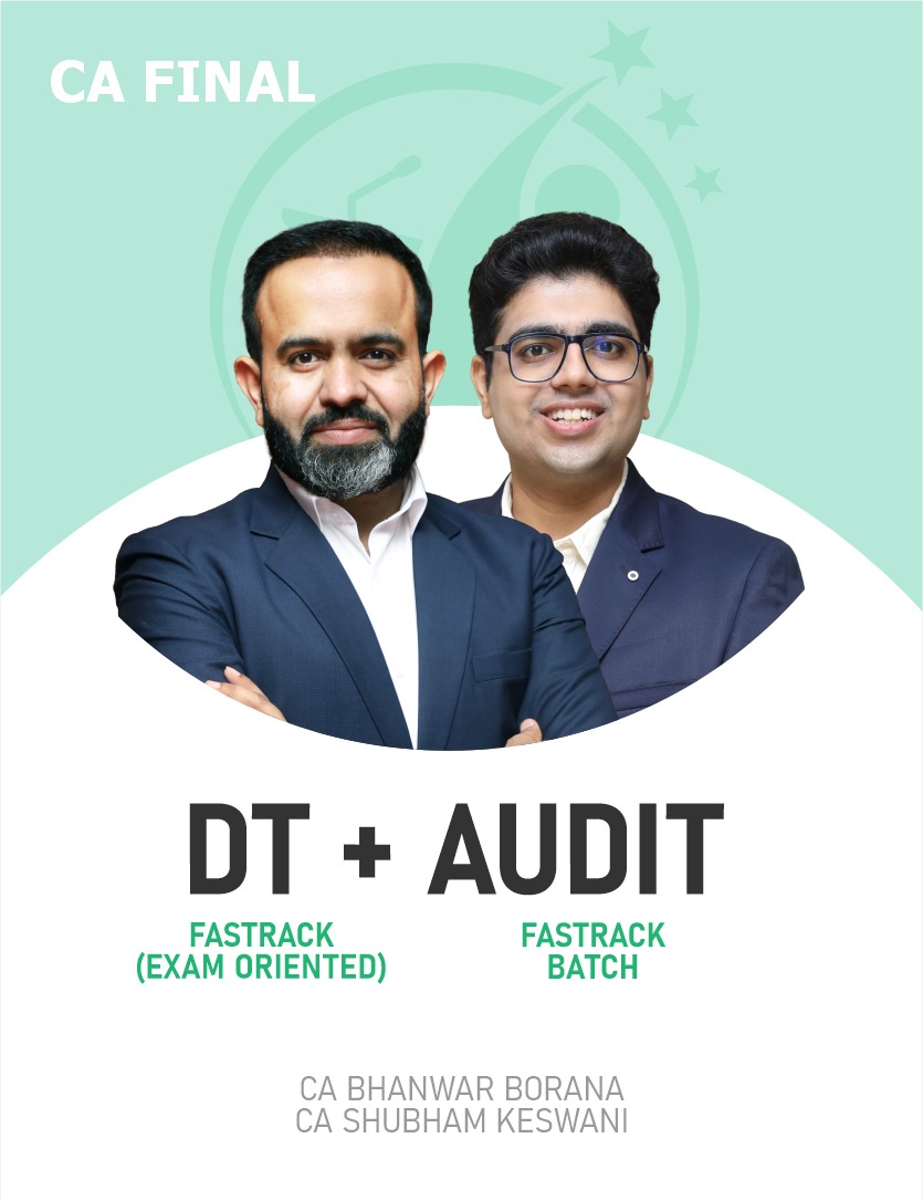 CA Final Direct Tax & Audit (Exam Oriented-Fastrack Batch) For May 27 Exam & Onwards.