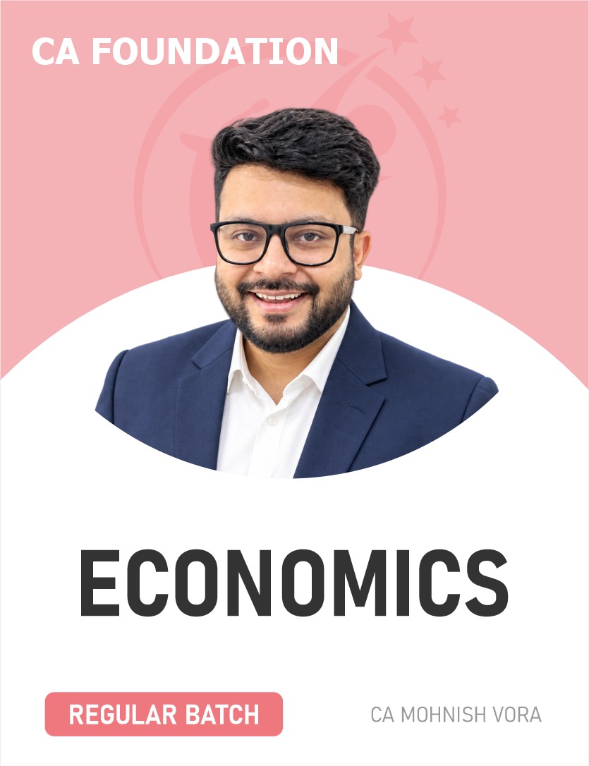CA Foundation Economics (Regular Batch) For Jan 27 & May 27 Exams By CA Mohnish Vora