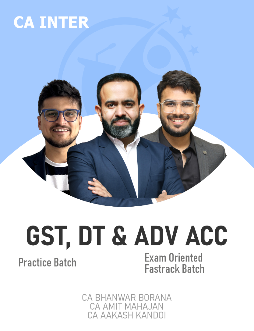 CA Inter Advanced Accounts, DT (Exam Oriented-Fastrack Batch) and GST (Practice Batch) For Jan 27 Exams By CA Bhanwar Borana and CA Amit Mahajan & CA Aakash Kandoi.