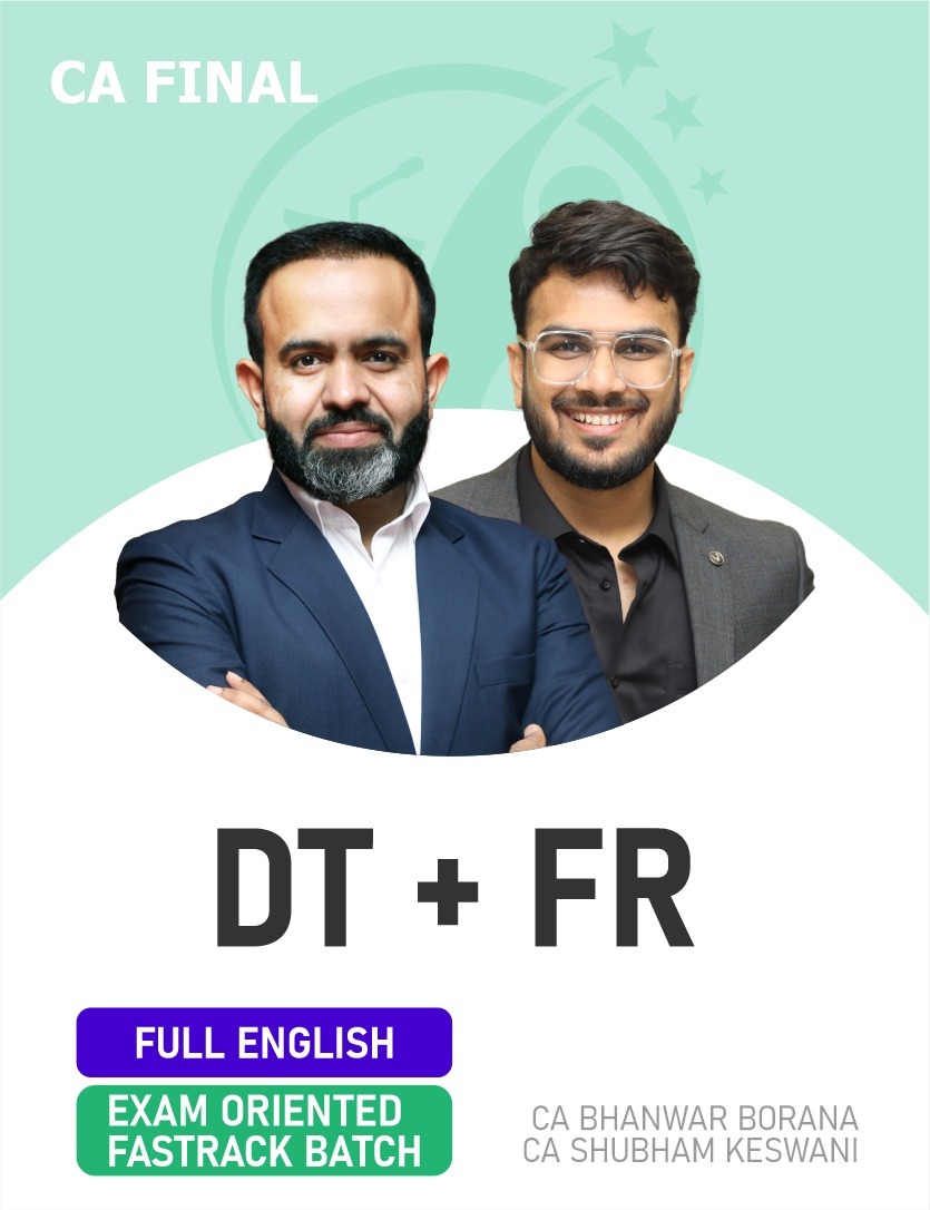 CA Final DT & FR (Exam Oriented-Fastrack Batch) For May 27 & onwards - Full English.